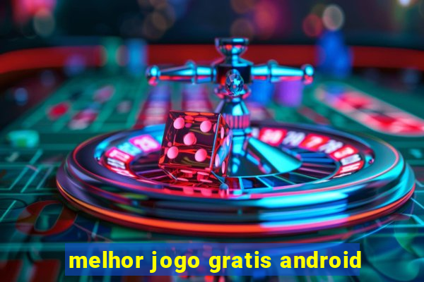 melhor jogo gratis android